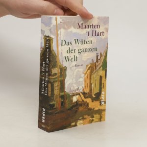 gebrauchtes Buch – Maarten t. Hart – Das Wüten der ganzen Welt: Roman