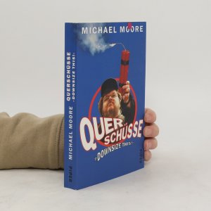 gebrauchtes Buch – Michael Moore – Querschüsse Downsize This!