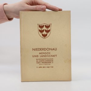 Niederdonau. Mensch und Landschaft. Kunstausstellung im ausstellungshaus Wien. 11 April bis 3 Mai 1942