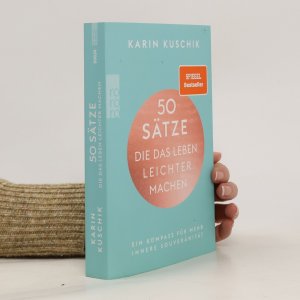 gebrauchtes Buch – Karin Kuschik – 50 Sätze. Die das Leben Leichter Machen