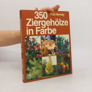 350 [Dreihundertfünfzig] Ziergehölze in Farbe