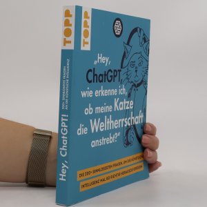 gebrauchtes Buch – Hey, ChatGPT, wie erkenne ich, ob meine Katze die Weltherrschaft anstrebt?