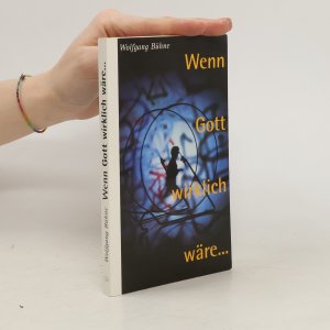 gebrauchtes Buch – Wolfgang Bühne – Wenn Gott wirklich wäre