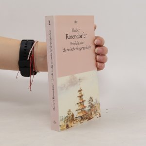 gebrauchtes Buch – Herbert Rosendorfer – Briefe in die chinesische Vergangenheit