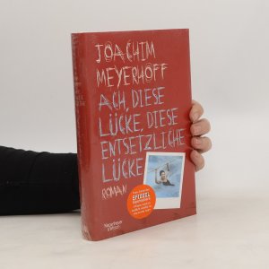 gebrauchtes Buch – Joachim Meyerhoff – Ach, diese Lücke, diese entsetzliche Lücke : Roman (Originalverpackt)