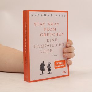 gebrauchtes Buch – Susanne Abel – Stay away from Gretchen: Eine unmögliche Liebe – Roman | Der große SPIEGEL-Bestseller jetzt im Taschenbuch