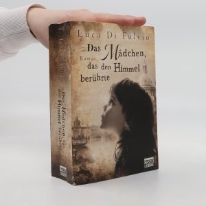 gebrauchtes Buch – Luca Di Fulvio – Das Mädchen das den Himmel berührte: Roman