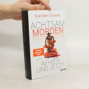 gebrauchtes Buch – Karsten Dusse – Achtsam morden. Im Hier und Jetzt: Roman