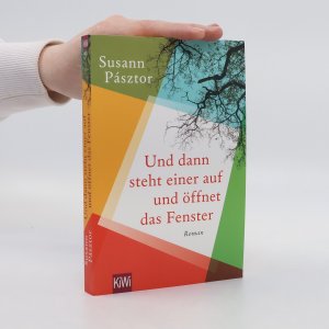 gebrauchtes Buch – Susann Pásztor – Und dann steht einer auf und öffnet das Fenster: Roman