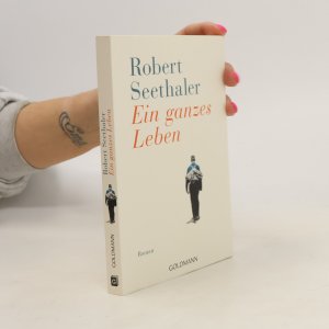 gebrauchtes Buch – Robert Seethaler – Ein ganzes Leben: Roman - Jetzt verfilmt – mit Stefan Gorski, August Zirner, Julia Franz Richter und Marianne Sägebrecht.