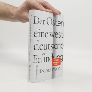 gebrauchtes Buch – Dirk Oschmann – Der Osten: eine westdeutsche Erfindung: Wie die Konstruktion des Ostens unsere Gesellschaft spaltet