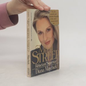 Meryl Streep. Reluctant Superstar