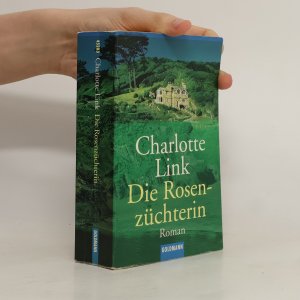 gebrauchtes Buch – Charlotte Link – Die Rosenzüchterin