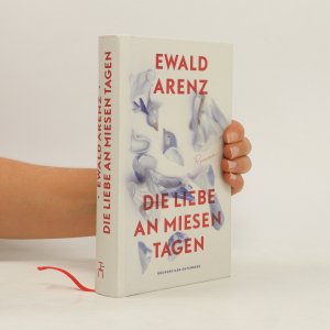 gebrauchtes Buch – Ewald Arenz – Die Liebe an miesen Tagen