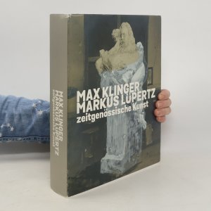 Max Klinger, Markus Lüpertz, zeitgenössische Kunst