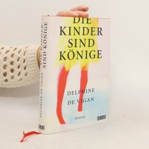 gebrauchtes Buch – Delphine de Vigan – Die Kinder sind Könige: Roman