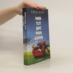 gebrauchtes Buch – Hans Rath – Man tut, was man kann