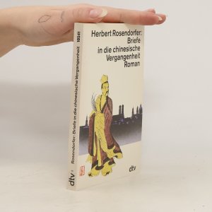 gebrauchtes Buch – Herbert Rosendorfer – Briefe in die chinesische Vergangenheit