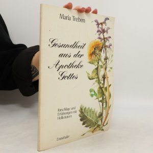 gebrauchtes Buch – Maria Treben – Gesundheit aus der Apotheke Gottes : Ratschläge und Erfahrungen mit Heilkräutern