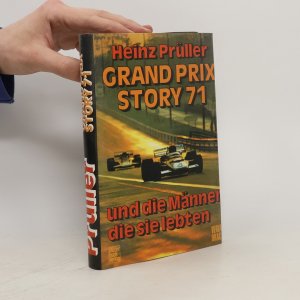 Grand Prix Story 71. Und die Männer die sie Lebten