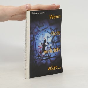 gebrauchtes Buch – Wolfgang Bühne – Wenn Gott wirklich wäre