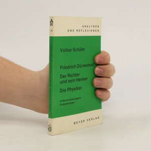 Friedrich Dürrenmatt. Der Richter und sein Henker. Die Physiker