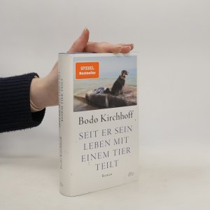 gebrauchtes Buch – Bodo Kirchhoff – Seit er sein Leben mit einem Tier teilt: Roman