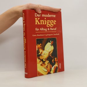 Der moderne Knigge für Alltag & Beruf