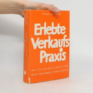 gebrauchtes Buch – Frank Bettger – Erlebte Verkaufspraxis