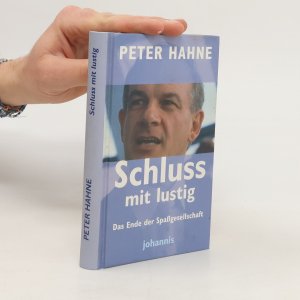 gebrauchtes Buch – Peter Hahne – Schluss mit lustig: Das Ende der Spassgesellschaft