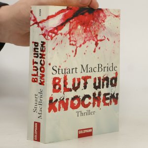 gebrauchtes Buch – Stuart Macbride – Blut und Knochen