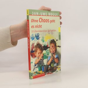 gebrauchtes Buch – Jan Uwe Rogge – Ohne Chaos geht es nicht