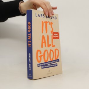 gebrauchtes Buch – Lars Amend – It's all good: Ändere deine Perspektive und du änderst deine Welt