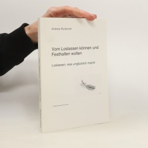 gebrauchtes Buch – Andreas Rückbrodt – Vom Loslassen können und Festhalten wollen: Loslassen, was unglücklich macht