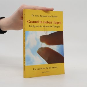 gebrauchtes Buch – Raimund von Helden – Gesund in sieben Tagen: Erfolge mit der Vitamin-D-Therapie