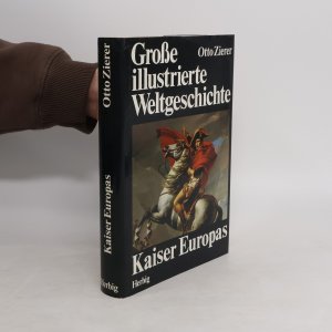Kaiser Europas - Napoleon und seine Zeit