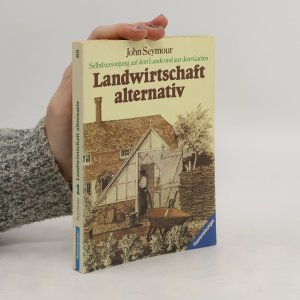 gebrauchtes Buch – John Seymour – Landwirtschaft alternativ