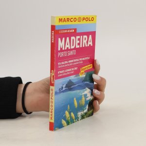 Madeira, Porto Santo : doporučené tipy : [s cestovním atlasem]