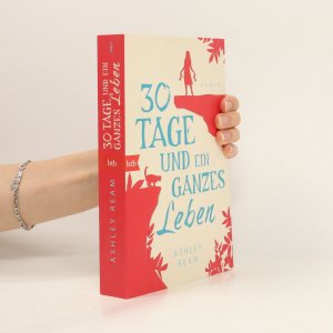 gebrauchtes Buch – Ashley Ream – 30 Tage und ein ganzes Leben