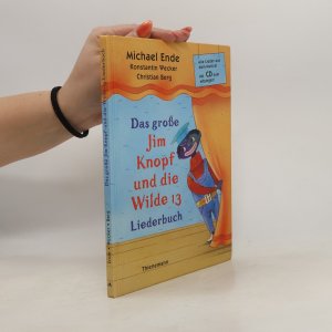 gebrauchtes Buch – Michael Ende – Das große Jim-Knopf-und-die-Wilde-13-Liederbuch. Alle Lieder aus dem Musical