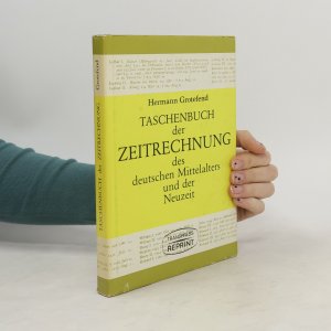 Taschenbuch der Zeitrechnung der deutschen Mittelalters und der Neuzeit