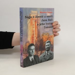 Sága o životě a smrti Jana Bati a jeho bratra Tomáše (Autorensignatur)
