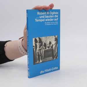 Und bauten die Tempel wieder auf. Die Römer u. ihre Götter im Zeitalter d. Augustus