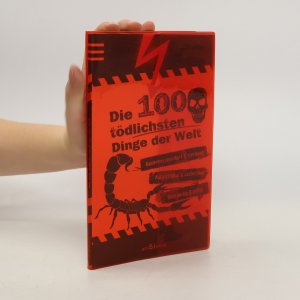 Die 100 tödlichsten  Dinge der Welt