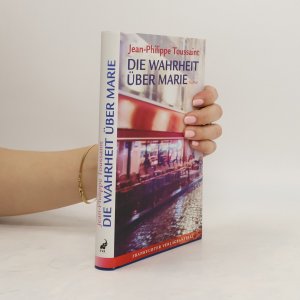 gebrauchtes Buch – Jean Philippe Toussaint – Die Wahrheit über Marie