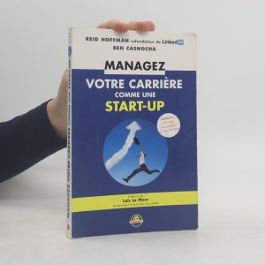 gebrauchtes Buch – Reid Hoffman – Managez votre carrière comme une start-up