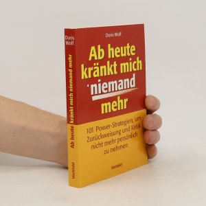 gebrauchtes Buch – Doris Wolf – Ab heute kränkt mich niemand mehr