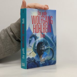 Das grosse Wolfgang Hohlbein Buch