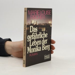Das gefährliche Leben der Monika Berg