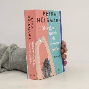 gebrauchtes Buch – Petra Hülsmann – Morgen mach ich bessere Fehler: Roman